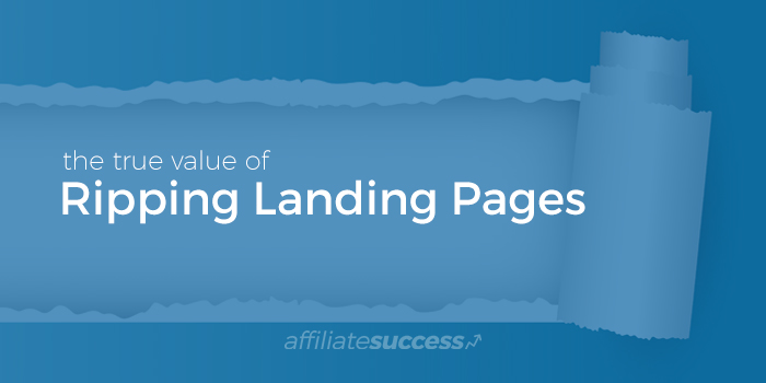 True Value of Ripping Landing Pages